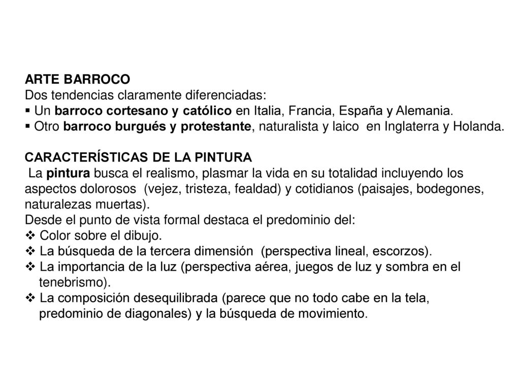 ARTE BARROCO Dos tendencias claramente diferenciadas: Un barroco cortesano y católico en Italia, Francia, España y Alemania.