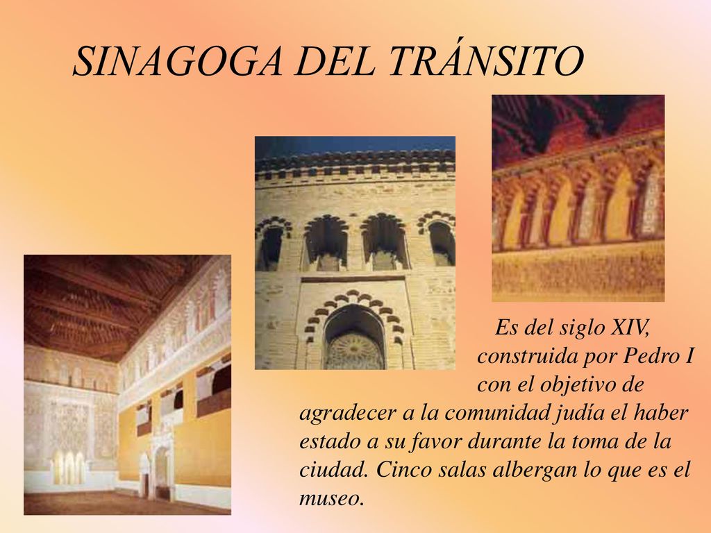 SINAGOGA DEL TRÁNSITO Es del siglo XIV, construida por Pedro I