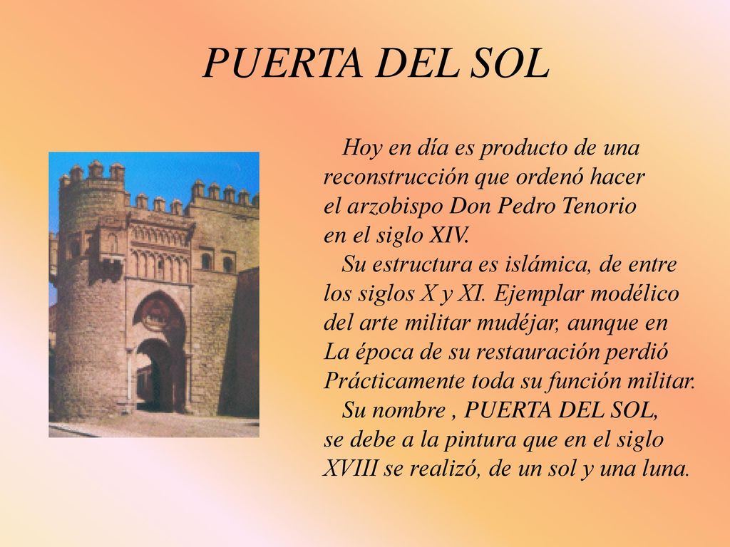 PUERTA DEL SOL Hoy en día es producto de una
