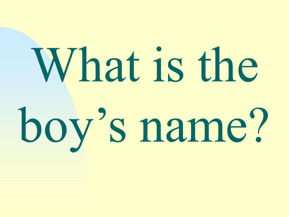 What is the boy’s name