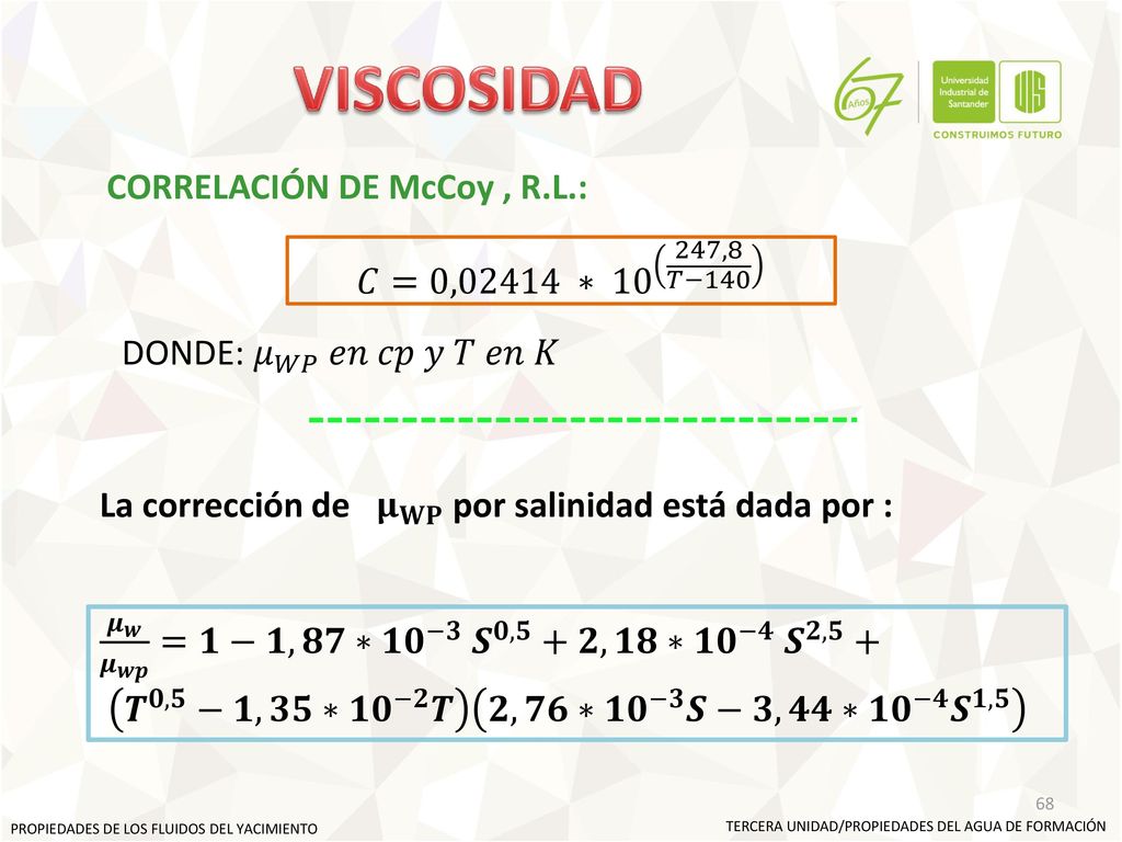 VISCOSIDAD CORRELACIÓN DE McCoy , R.L.: 𝐶=0,02414 ∗ ,8 𝑇−140