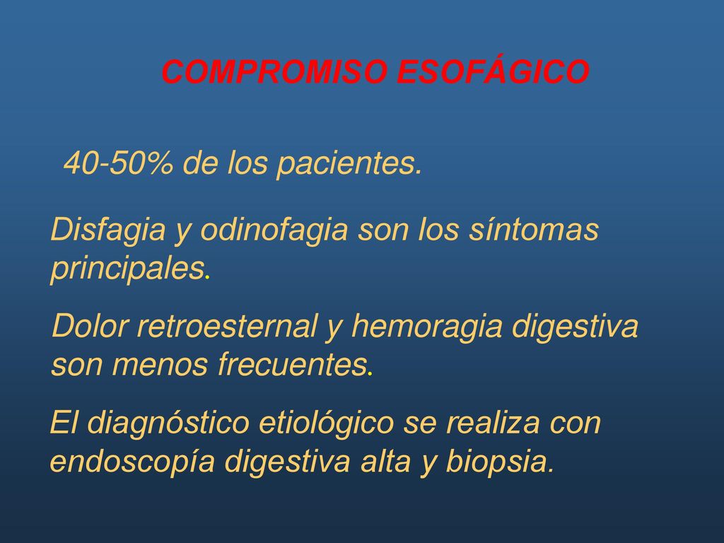 COMPROMISO ESOFÁGICO 40-50% de los pacientes. Disfagia y odinofagia son los síntomas principales.
