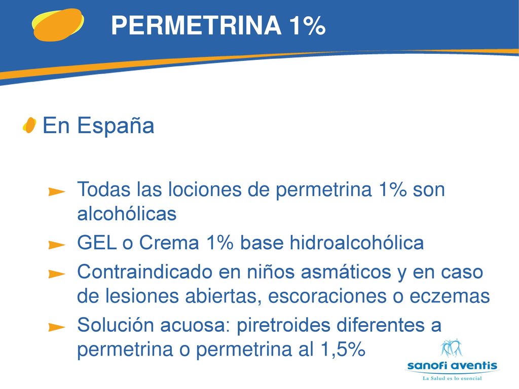 PERMETRINA 1% En España. Todas las lociones de permetrina 1% son alcohólicas. GEL o Crema 1% base hidroalcohólica.