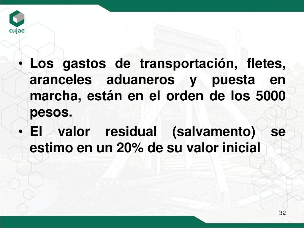 Los gastos de transportación, fletes, aranceles aduaneros y puesta en marcha, están en el orden de los 5000 pesos.