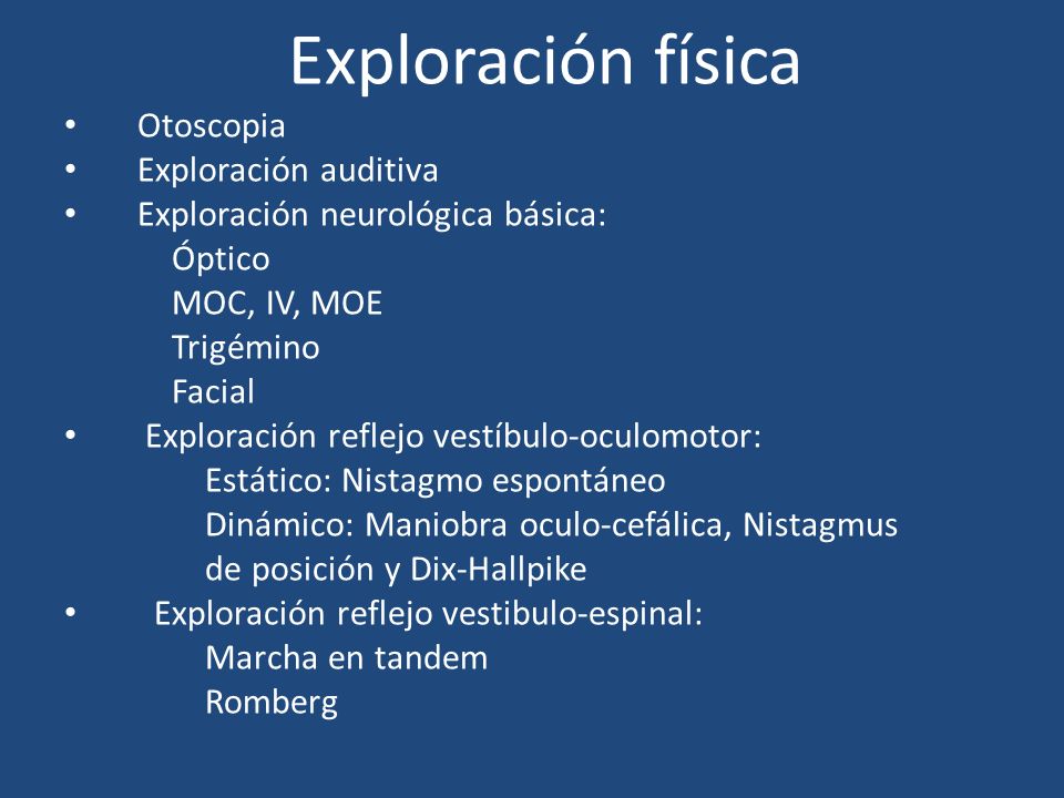 Exploración física Otoscopia. Exploración auditiva. Exploración neurológica básica: Óptico. MOC, IV, MOE.