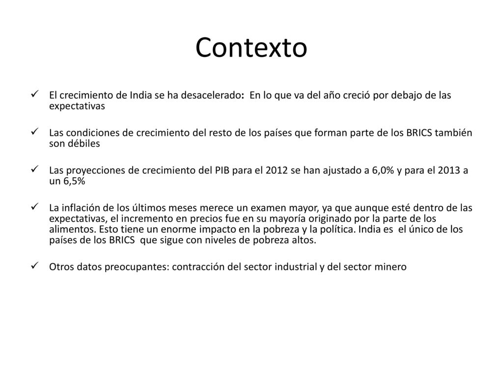Contexto El crecimiento de India se ha desacelerado: En lo que va del año creció por debajo de las expectativas.