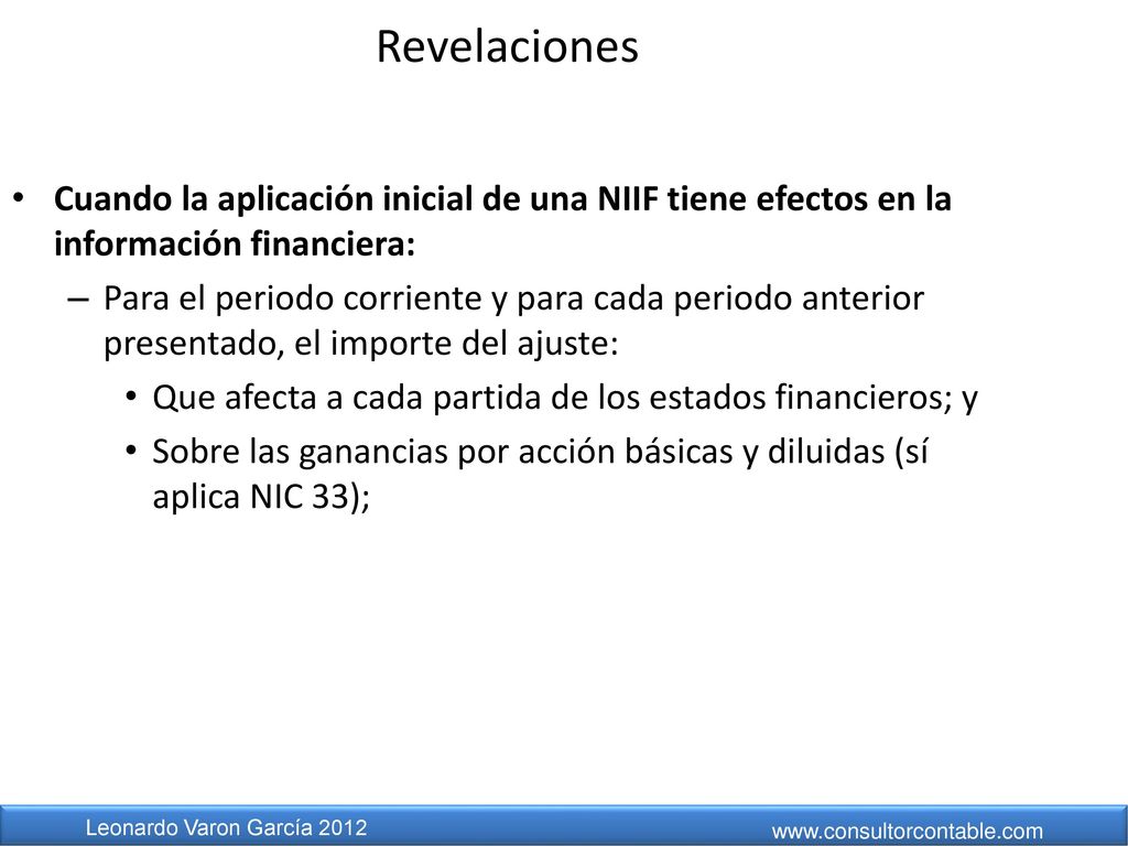 Revelaciones Cuando la aplicación inicial de una NIIF tiene efectos en la información financiera: