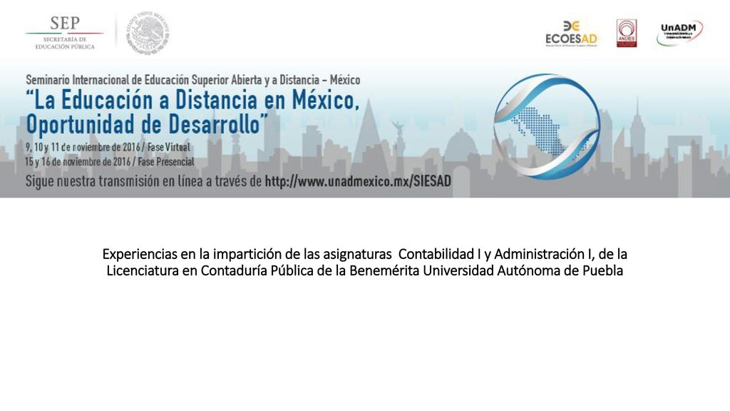 Experiencias en la impartición de las asignaturas Contabilidad I y Administración I, de la Licenciatura en Contaduría Pública de la Benemérita Universidad Autónoma de Puebla