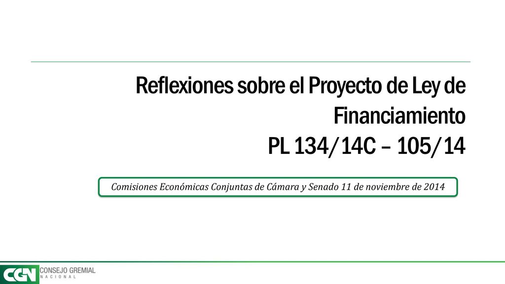 Reflexiones sobre el Proyecto de Ley de Financiamiento PL 134/14C – 105/14