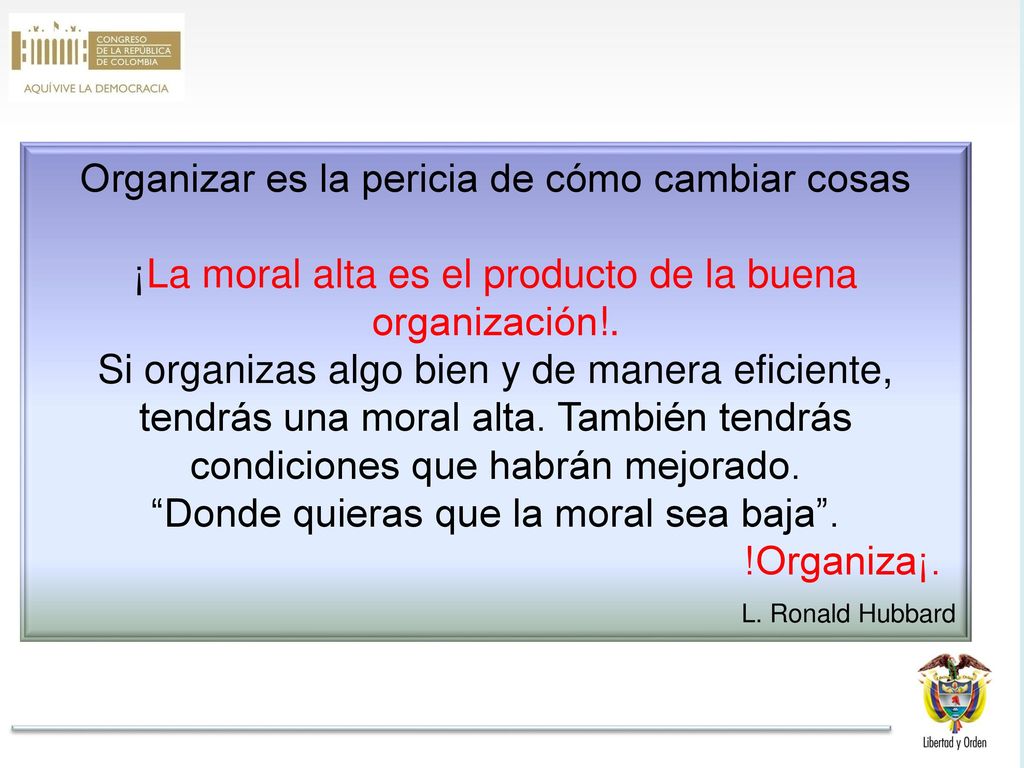 Donde quieras que la moral sea baja . !Organiza¡. L. Ronald Hubbard