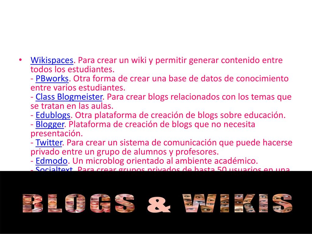 Wikispaces. Para crear un wiki y permitir generar contenido entre todos los estudiantes.