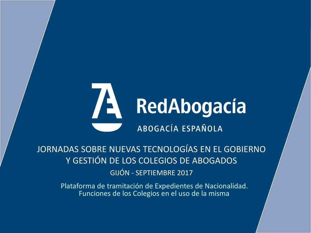 JORNADAS SOBRE NUEVAS TECNOLOGÍAS EN EL GOBIERNO Y GESTIÓN DE LOS COLEGIOS DE ABOGADOS