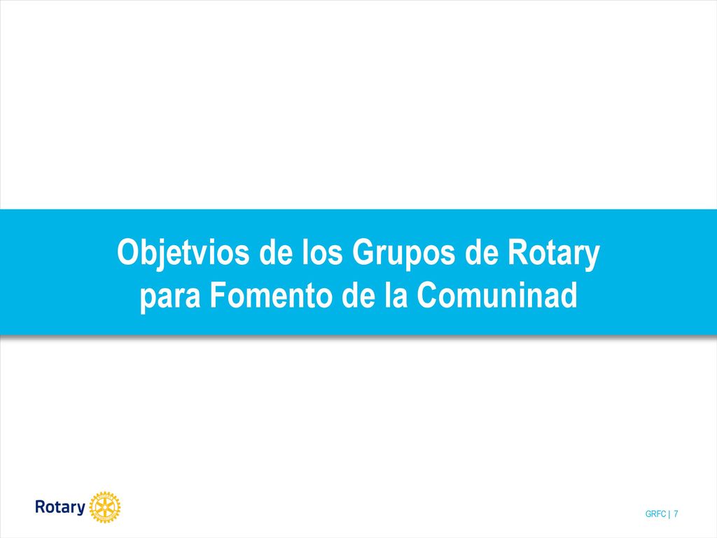 Objetvios de los Grupos de Rotary para Fomento de la Comuninad