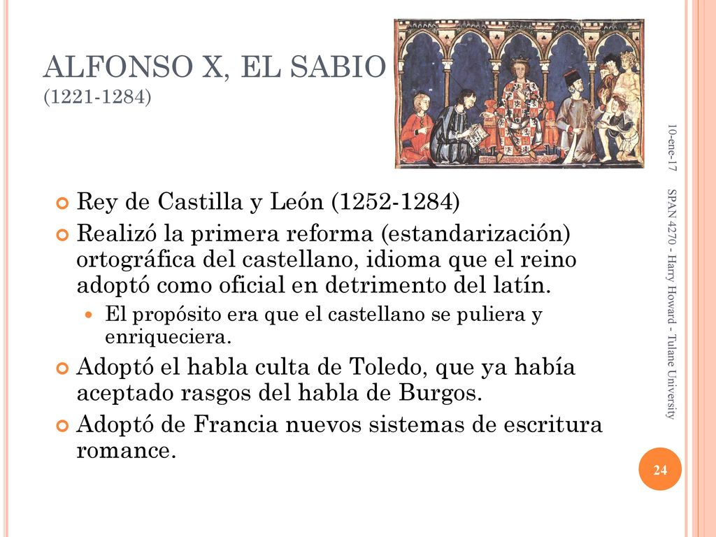 ALFONSO X, EL SABIO ( ) Rey de Castilla y León ( )