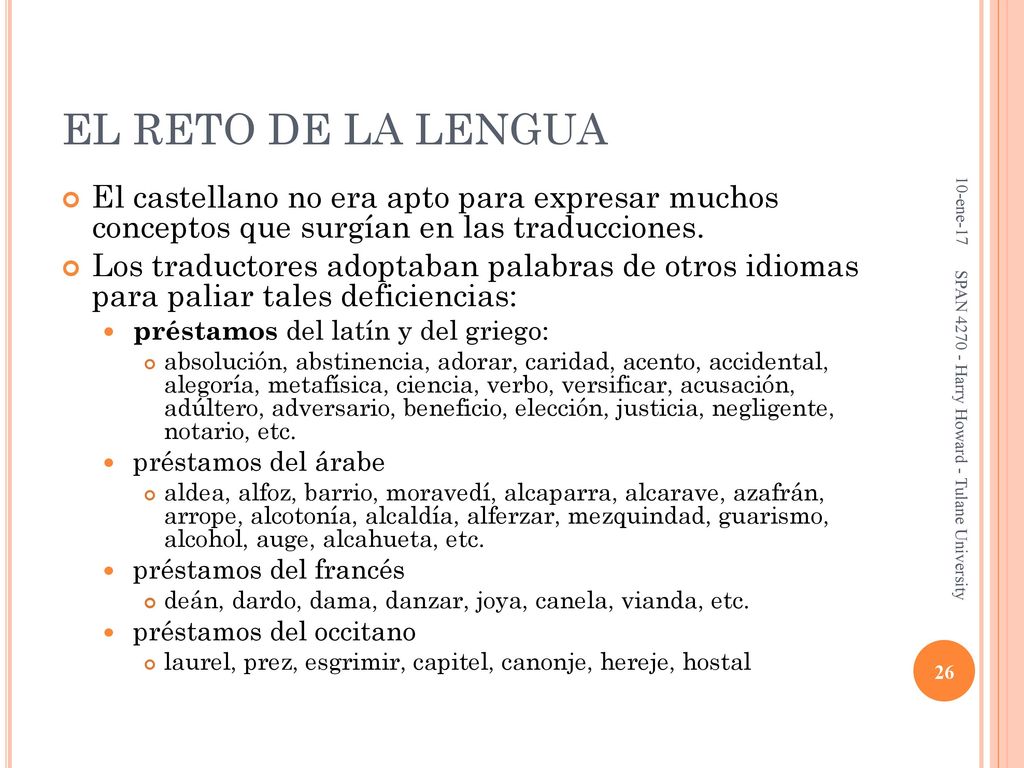 EL RETO DE LA LENGUA 10-ene-17. El castellano no era apto para expresar muchos conceptos que surgían en las traducciones.