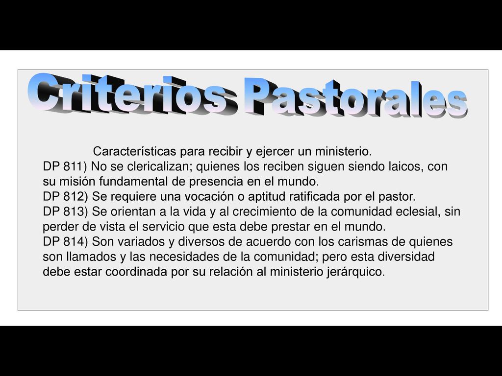 Criterios Pastorales Características para recibir y ejercer un ministerio.