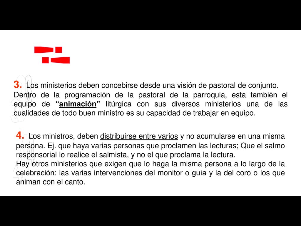 ¡! 3. Los ministerios deben concebirse desde una visión de pastoral de conjunto.