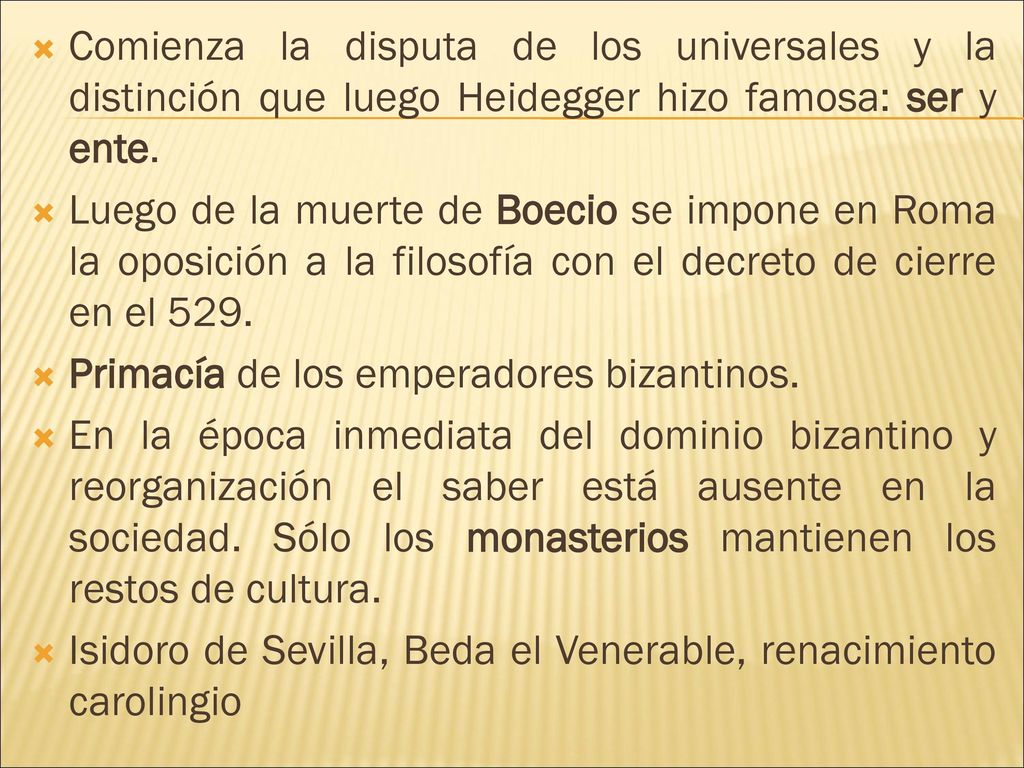 Comienza la disputa de los universales y la distinción que luego Heidegger hizo famosa: ser y ente.