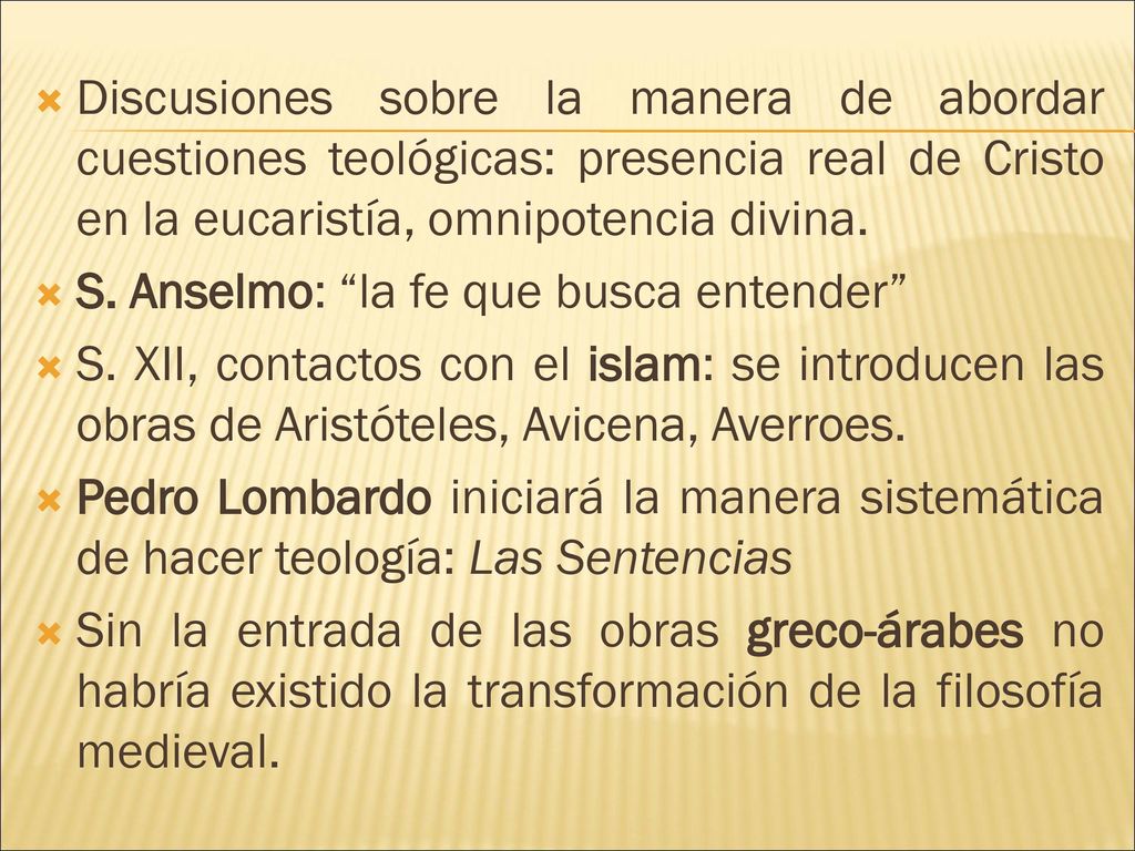 Discusiones sobre la manera de abordar cuestiones teológicas: presencia real de Cristo en la eucaristía, omnipotencia divina.