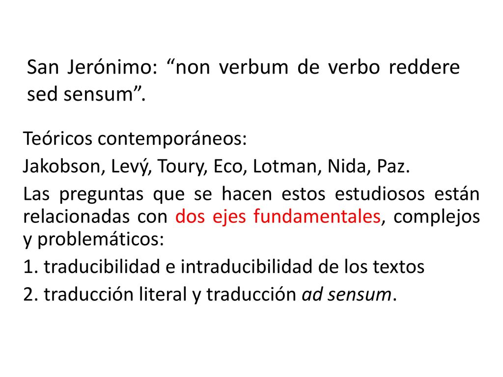 San Jerónimo: non verbum de verbo reddere sed sensum .