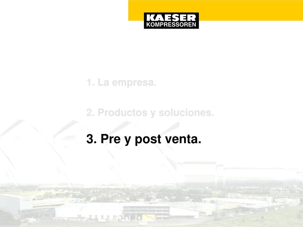 1. La empresa. 2. Productos y soluciones. 3. Pre y post venta.