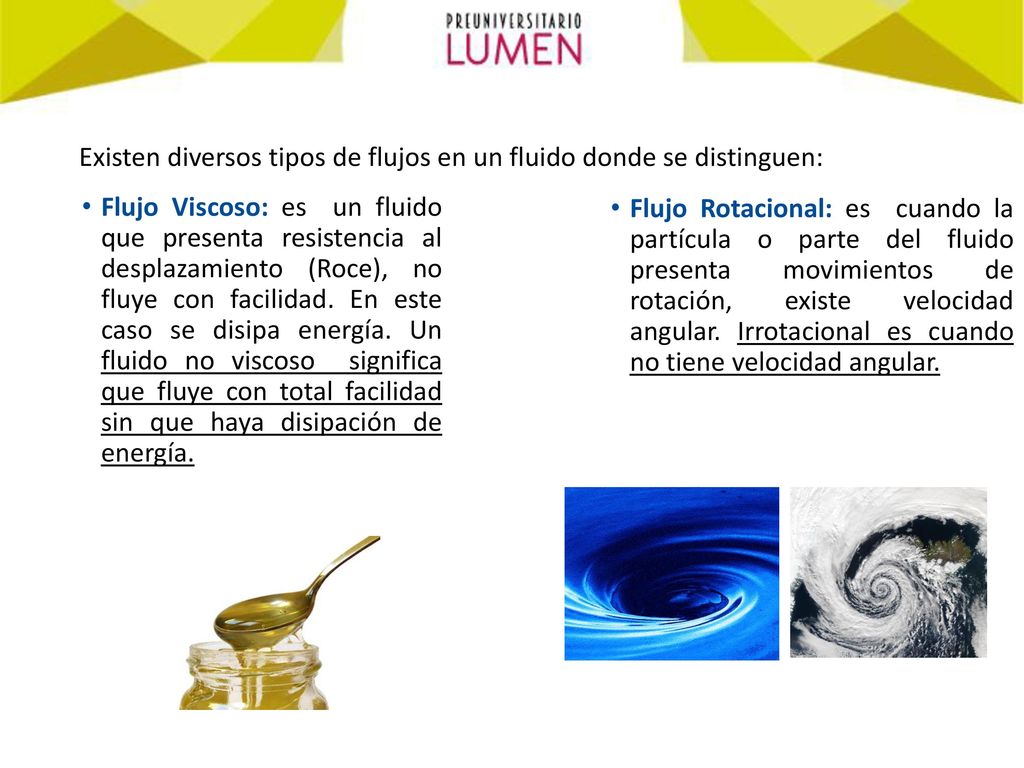 Existen diversos tipos de flujos en un fluido donde se distinguen: