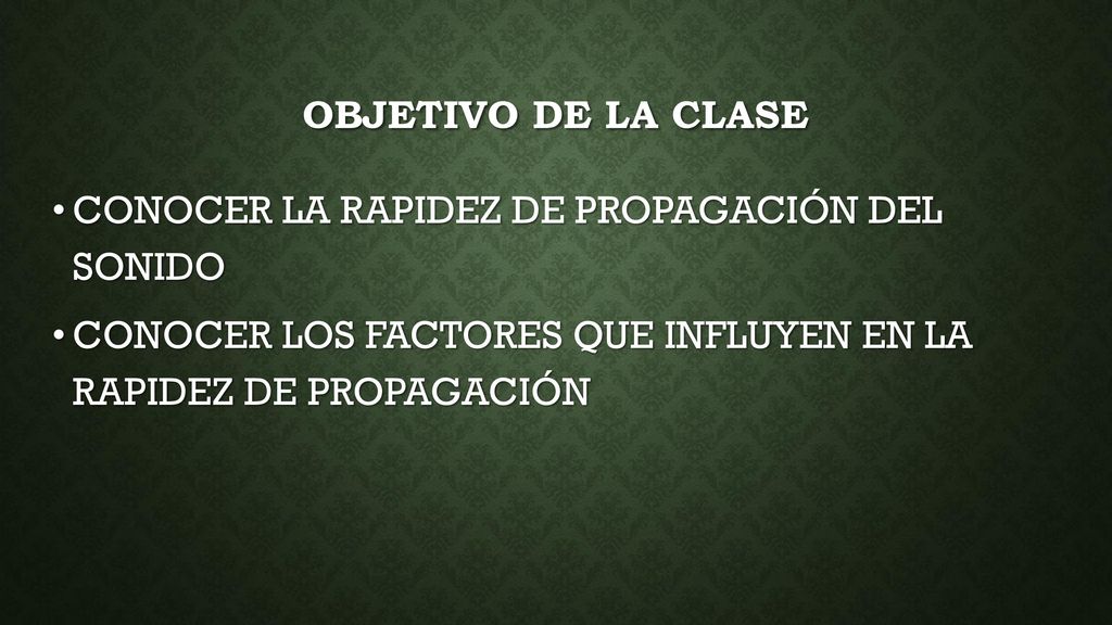 OBJETIVO DE LA CLASE CONOCER LA RAPIDEZ DE PROPAGACIÓN DEL SONIDO.