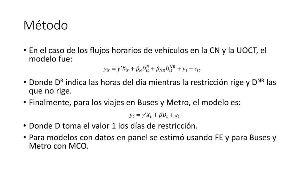 Método En el caso de los flujos horarios de vehículos en la CN y la UOCT, el modelo fue: