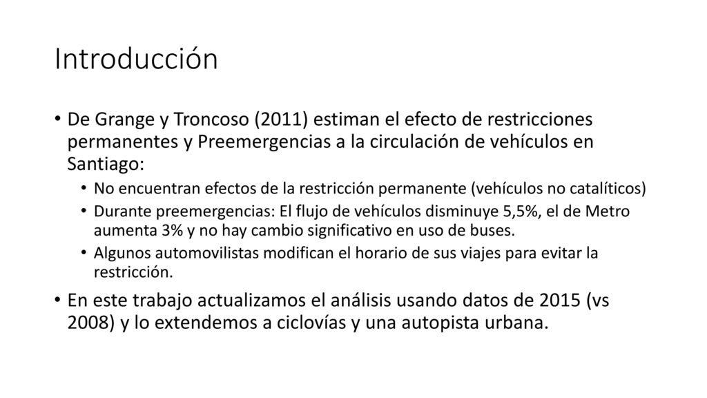 Introducción De Grange y Troncoso (2011) estiman el efecto de restricciones permanentes y Preemergencias a la circulación de vehículos en Santiago: