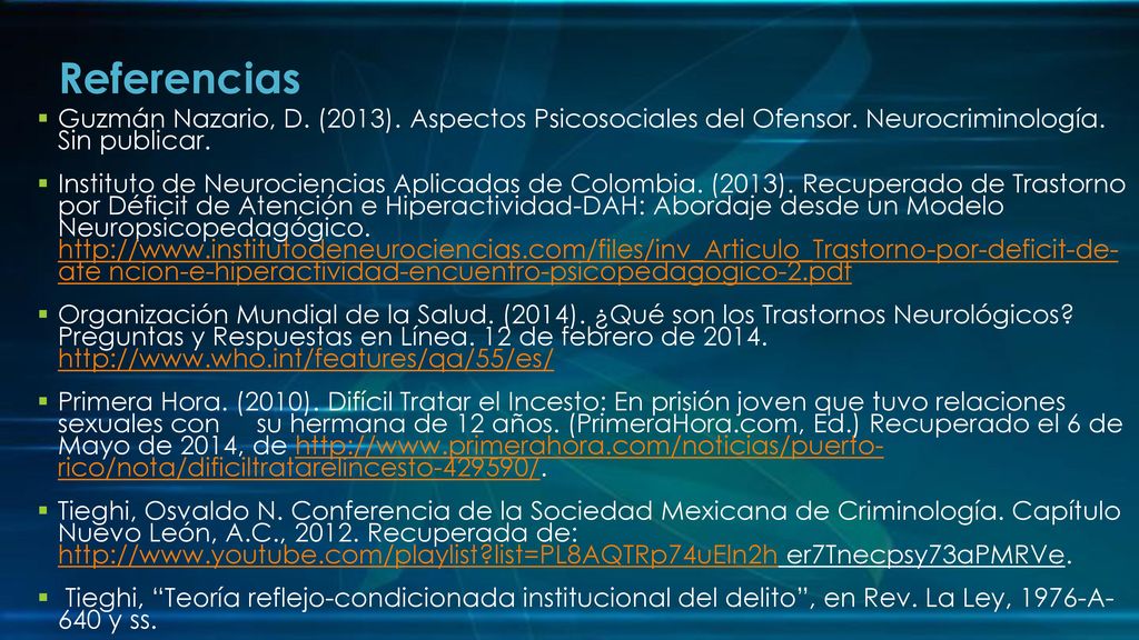 Referencias Guzmán Nazario, D. (2013). Aspectos Psicosociales del Ofensor. Neurocriminología. Sin publicar.