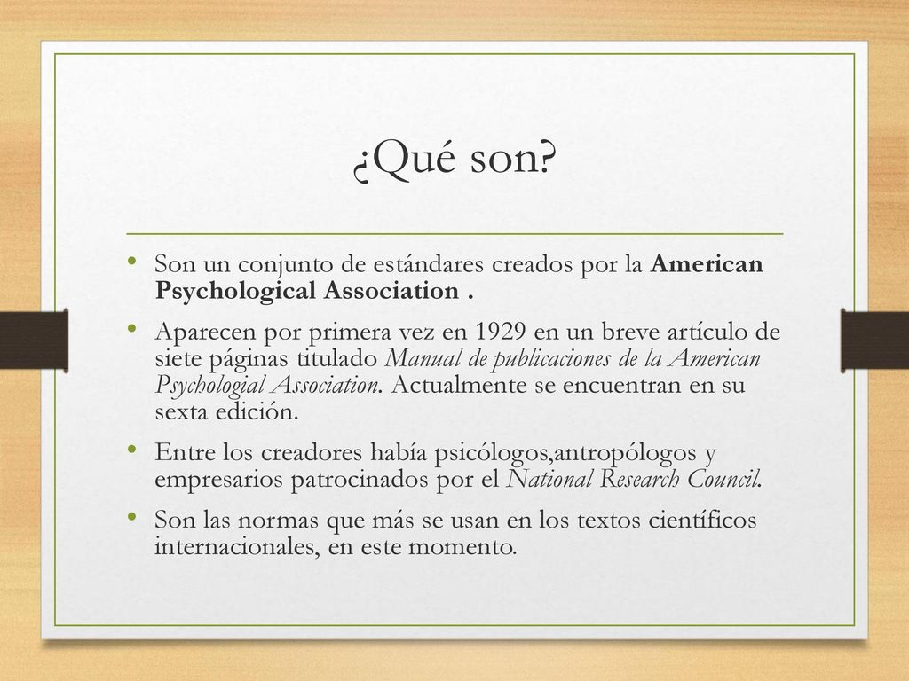 ¿Qué son Son un conjunto de estándares creados por la American Psychological Association .