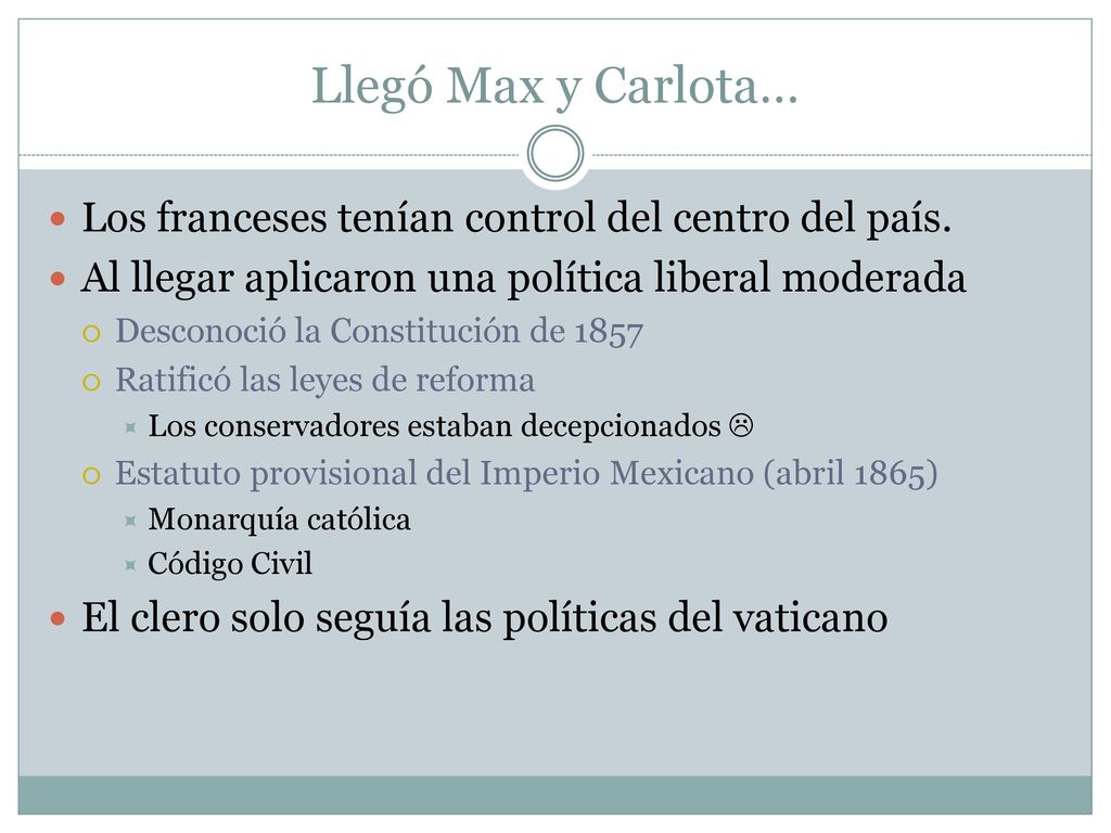 Llegó Max y Carlota… Los franceses tenían control del centro del país.