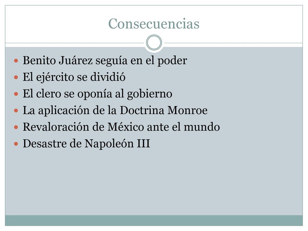 Consecuencias Benito Juárez seguía en el poder El ejército se dividió