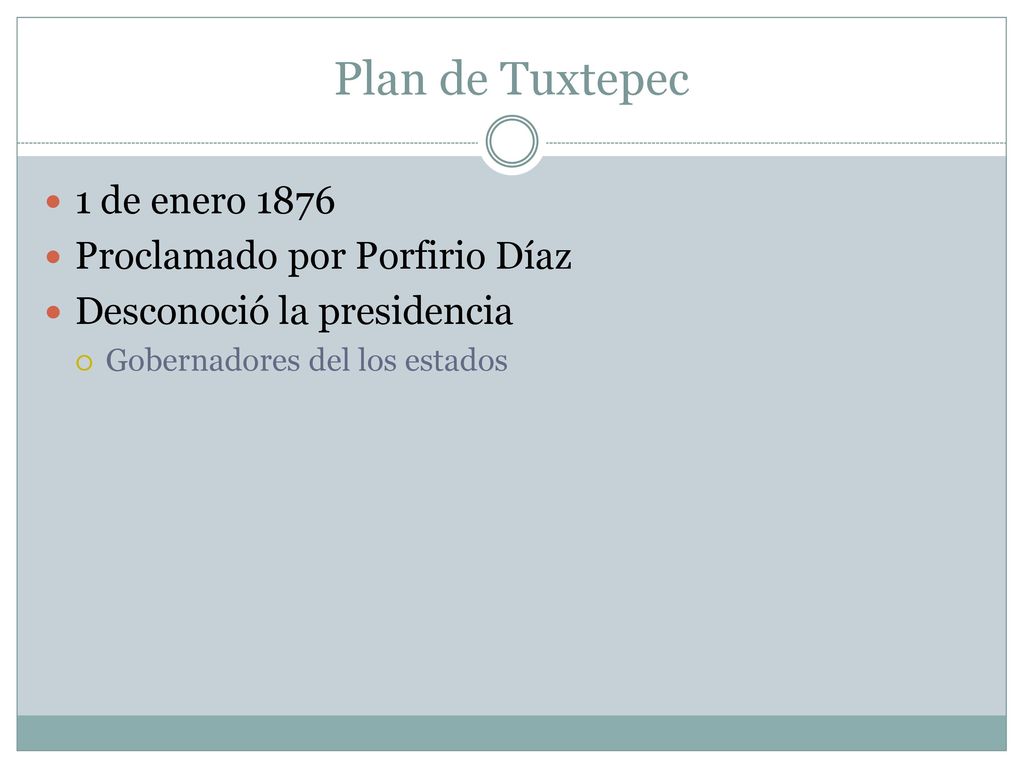 Plan de Tuxtepec 1 de enero 1876 Proclamado por Porfirio Díaz