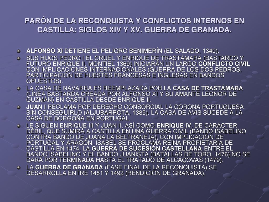 PARÓN DE LA RECONQUISTA Y CONFLICTOS INTERNOS EN CASTILLA: SIGLOS XIV Y XV. GUERRA DE GRANADA.