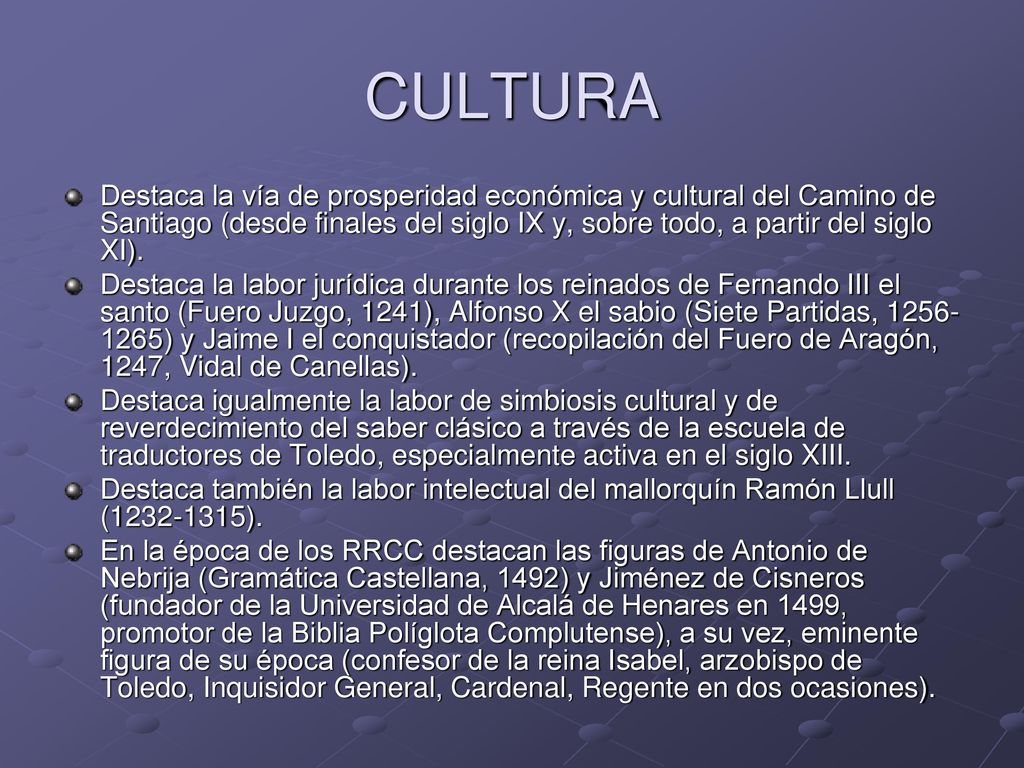 CULTURA Destaca la vía de prosperidad económica y cultural del Camino de Santiago (desde finales del siglo IX y, sobre todo, a partir del siglo XI).