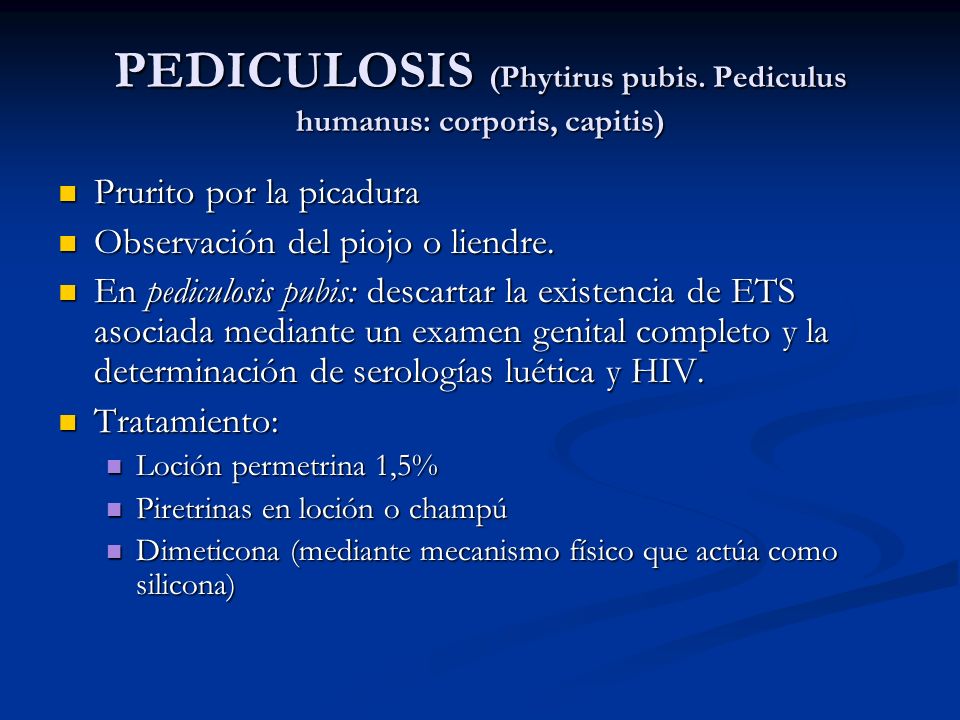 PEDICULOSIS (Phytirus pubis. Pediculus humanus: corporis, capitis)