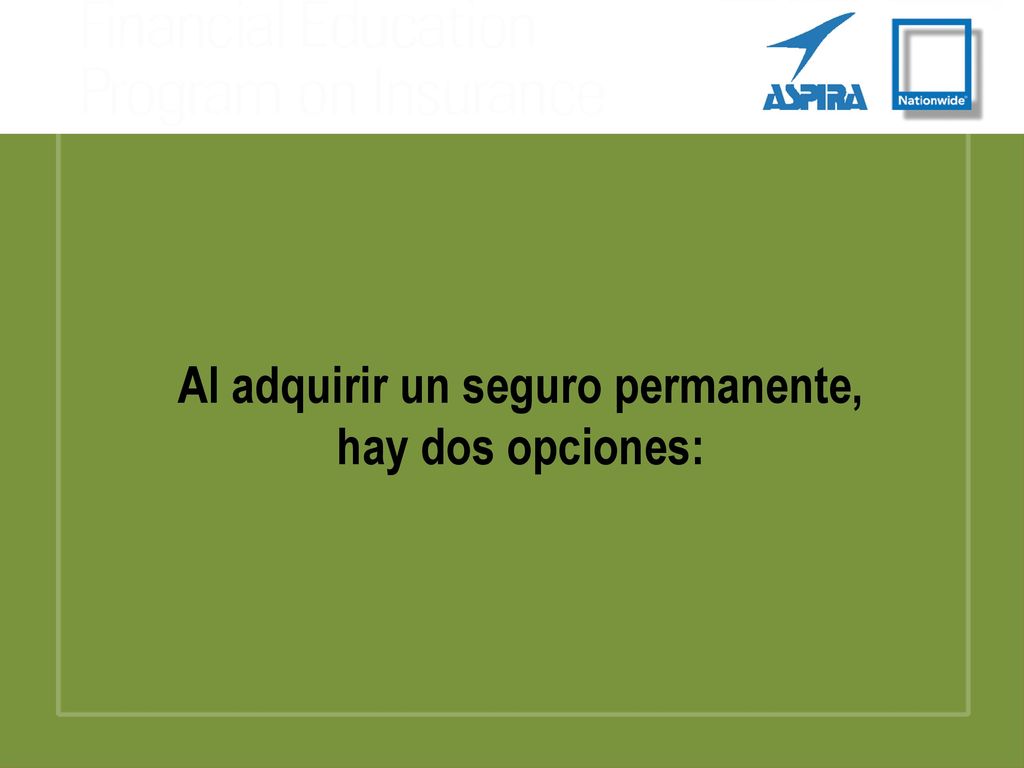 Seguro de vida entera Es la menos complicada de las opciones de seguro de vida entera. Las primas no cambian.