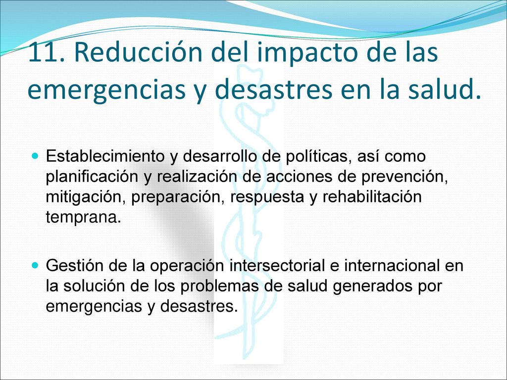 11. Reducción del impacto de las emergencias y desastres en la salud.