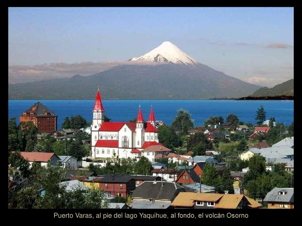 Puerto Varas, al pie del lago Yaquihue, al fondo, el volcán Osorno