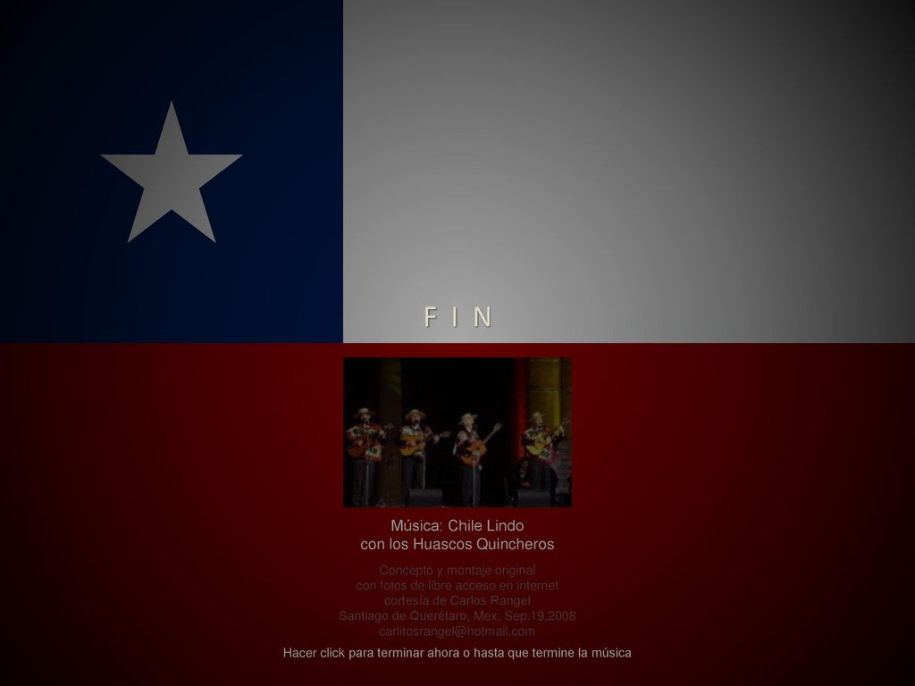 F I N Música: Chile Lindo con los Huascos Quincheros