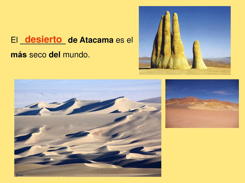 desierto El __________ de Atacama es el más seco del mundo.