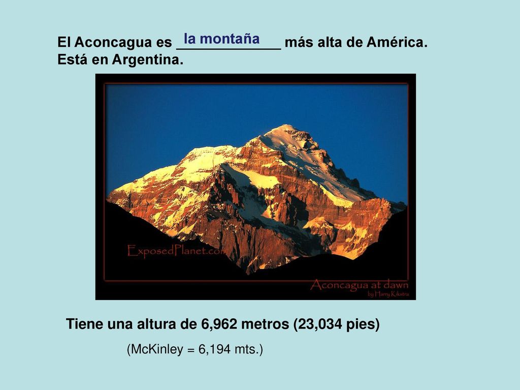 El Aconcagua es _____________ más alta de América. Está en Argentina.