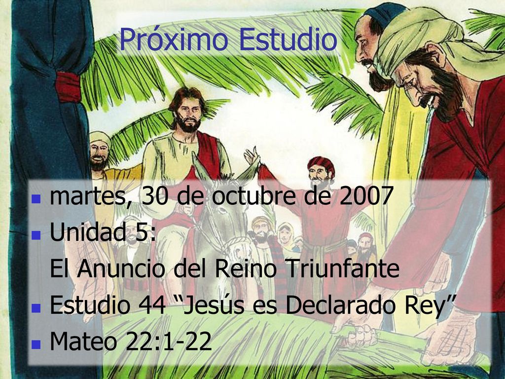 Próximo Estudio martes, 30 de octubre de 2007 Unidad 5: