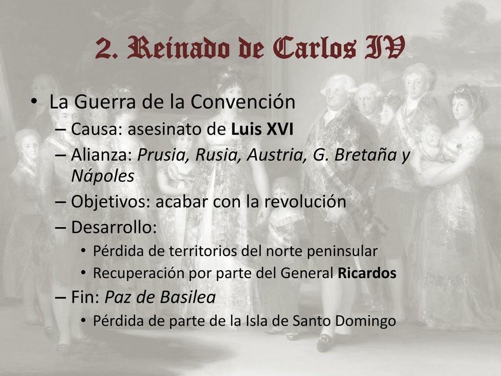 2. Reinado de Carlos IV La Guerra de la Convención