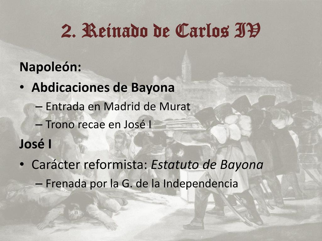 2. Reinado de Carlos IV Napoleón: Abdicaciones de Bayona José I