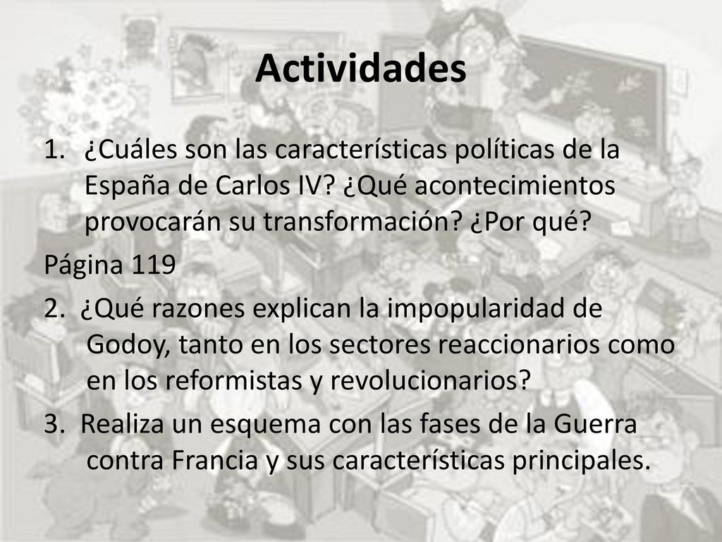 Actividades ¿Cuáles son las características políticas de la España de Carlos IV ¿Qué acontecimientos provocarán su transformación ¿Por qué