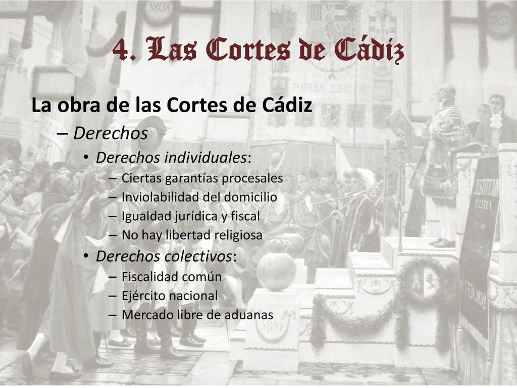 4. Las Cortes de Cádiz La obra de las Cortes de Cádiz Derechos