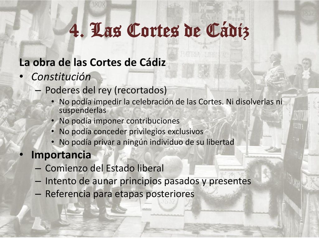 4. Las Cortes de Cádiz La obra de las Cortes de Cádiz Constitución