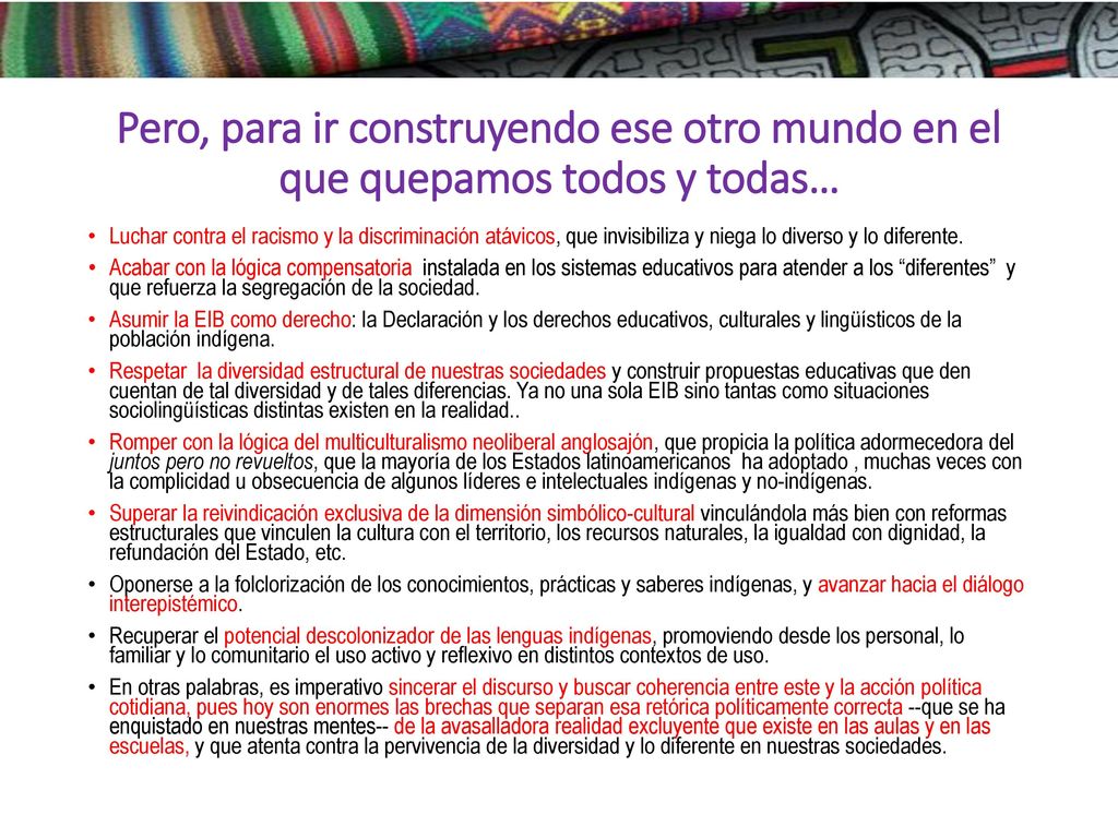 Pero, para ir construyendo ese otro mundo en el que quepamos todos y todas…